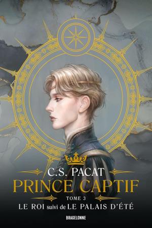 Prince Captif 2 - Tome 3 - Le Roi suivi de Le Palais d'Ete