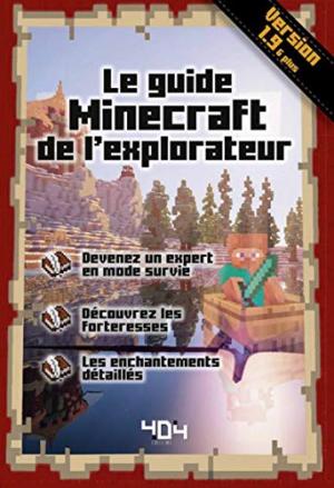 Le guide Minecraft de l'explorateur - Version 1.9 édition simple