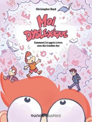 Moi, dyslexique : comment j'ai appris à vivre avec des troubles dys édition simple