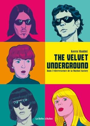  0 - The Velvet Underground: Dans l'effervescence de la Warhol Factory