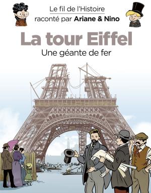 couverture, jaquette Le fil de l'histoire raconté par Ariane et Nino 30  - La Tour Eiffel - Une géante de fer (dupuis) BD