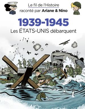 couverture, jaquette Le fil de l'histoire raconté par Ariane et Nino 29  - 1939-1945 - Les Etats-Unis débarquent (dupuis) BD
