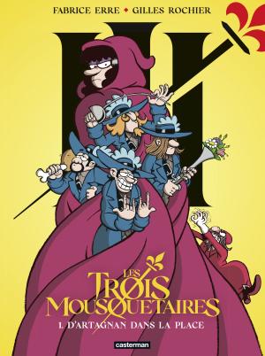 Les Trois Mousquetaires (Erre / Rochier) 1 - D'Artagnan dans la place
