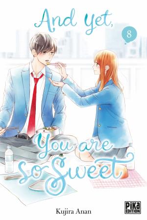 couverture, jaquette And yet, you are so sweet 8  (pika) Manga