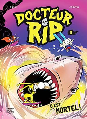 Docteur RIP 3 - C'est mortel!