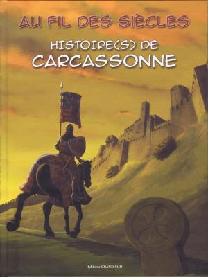 Histoire(s) (Grand Sud éditions) 4 - Carcassonne