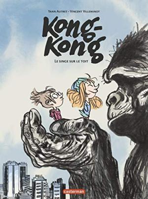 Kong-Kong 1 - Le singe sur le toit