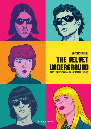 The velvet underground 1 - Dans l'effervescence de la Warhol Factory