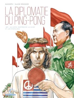 La Diplomatie du ping-pong 1 - 1971. Un hippie rapproche la Chine et les États-Unis