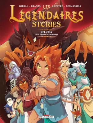 Les légendaires - Stories 5 - Kel-Cha et le destin de Jaguarys