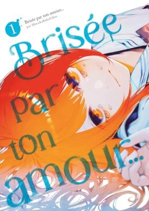 couverture, jaquette Brisée par ton amour 1 Nouvelle édition (meian) Manga