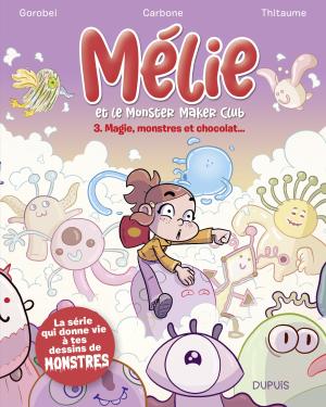Mélie et le Monster Maker Club 3 - Magie, monstres et chocolat...