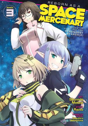 couverture, jaquette Reborn as a Space Mercenary: I Woke Up Piloting the Strongest Starship! 3  (Seven Seas) Manga