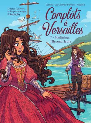 Complots à Versailles 7 - Madinina, l'île aux fleurs