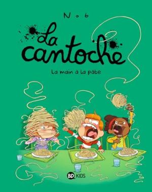 couverture, jaquette La Cantoche 9  - La main à la pâte (bd kids) BD