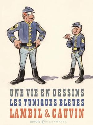 Une vie en dessins 9 - Lambil et Cauvin - Les Tuniques Bleues