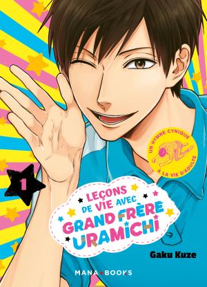couverture, jaquette Les leçons de vie avec grand frère Uramichi 1  (Mana Books) Manga