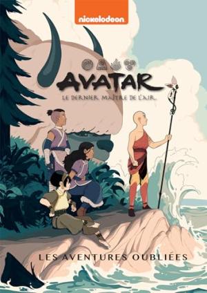  0 - Avatar : le dernier maître de l'air - Les aventures oubliées