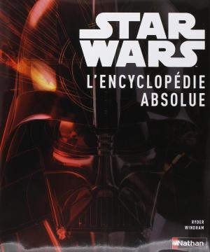 Star Wars - l'Encyclopédie Absolue édition simple