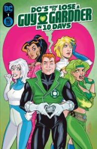 DCs How To Lose A Guy Gardner In 10 Days 1