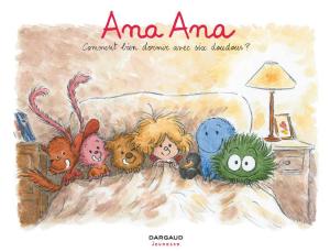 Ana Ana 21 - Comment bien dormir avec six doudous ?