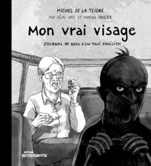  0 - Mon vrai visage: Journal de bord d'un taxi parisien