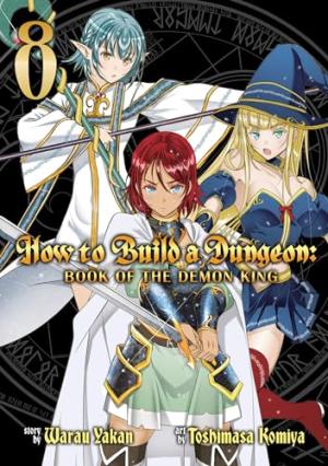  8 - How to Build a Dungeon: Book of the Demon King Vol. 8