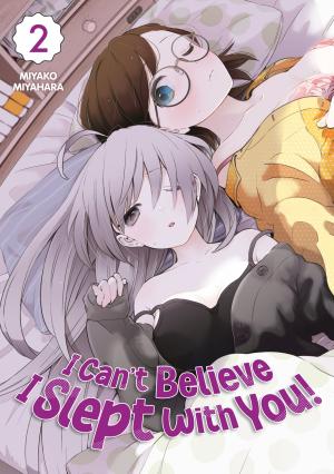 I Can’t Believe I Slept With You! 2 Manga