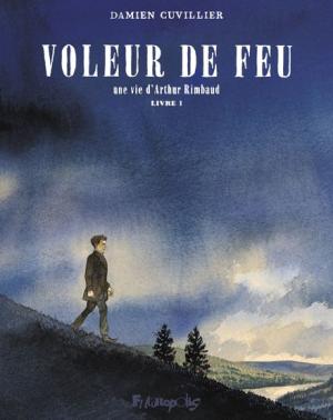 couverture, jaquette Voleur de feu 1  - Une vie d'Arthur Rimbaud - 1 (futuropolis) BD