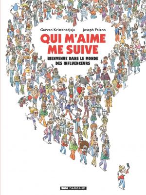Qui m'aime me suive : Bienvenue dans le monde des influenceurs édition simple