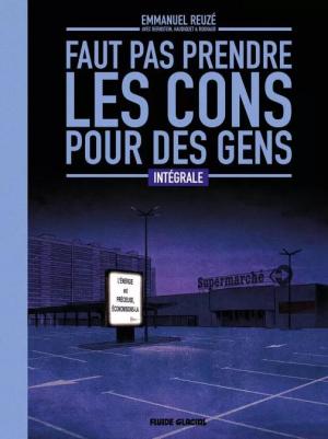 Faut pas prendre les cons pour des gens 1 intégrale