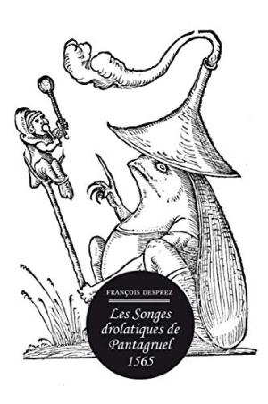 Les Songes drolatiques de Pantagruel 1565 édition simple