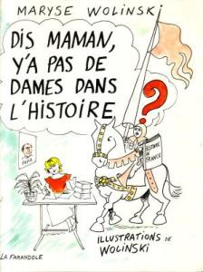 Dis maman, y a pas de dames dans l'histoire édition simple