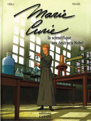 Marie Curie la scientifique aux deux prix Nobel édition simple