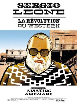 Sergio Leone - La révolution du Western édition simple