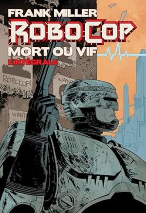 Robocop - Mort ou Vif édition TPB softcover (souple) - Intégrale