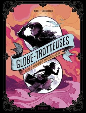 Globe-trotteuses (Voloj / Rocheleau) édition simple