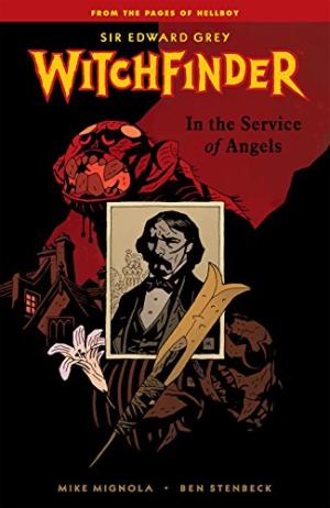 Sir Edward Grey, Witchfinder - In the Service of Angels # 1 TPB softcover (souple)