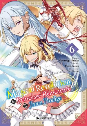 Magical revolution - La princesse réincarnée et la jeune prodige 6 Manga