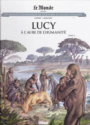 Les grands personnages de l'histoire en bandes dessinées 98 - Lucy - À l'aube de l'humanité T2