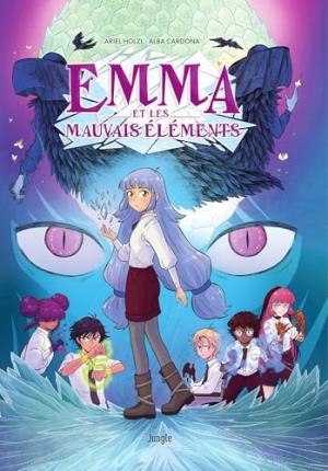 Emma et les mauvais éléments T.1