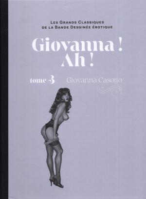 Les grands classiques de la bande dessinée érotique 128 - Giovanna ! Ah ! - tome 3