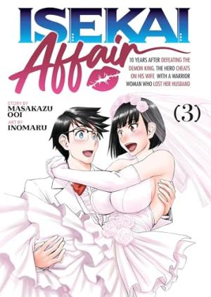 Isekai Affair: 10 Years After Defeating the Demon King, the Hero Cheats on His Wife with a Warrior Woman Who Lost Her Husband 3