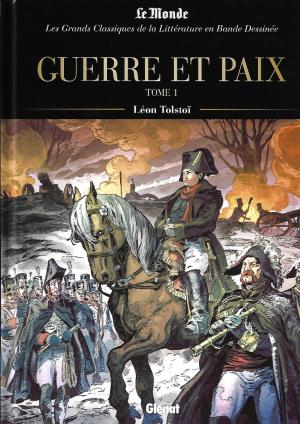 couverture, jaquette Les Grands Classiques de la littérature en Bande Dessinée 34  - guerre et paix - tome 1réédition Le Monde/Glénat 2022 (glénat bd) BD