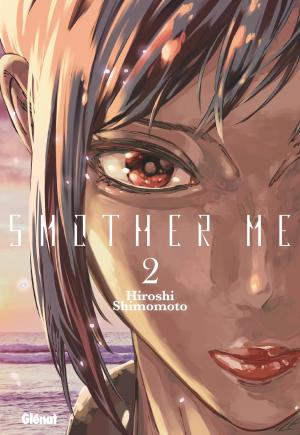couverture, jaquette Smother me 2  (glénat manga) Manga