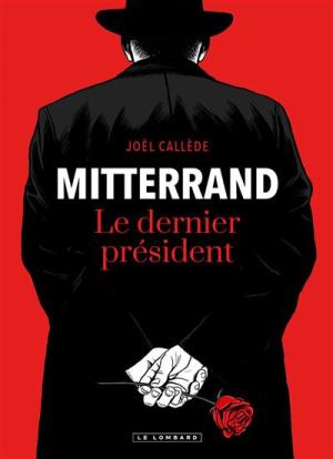 MITTERRAND - Le dernier Président  simple