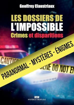 Les dossiers de l'impossible: Crimes et disparitions édition simple