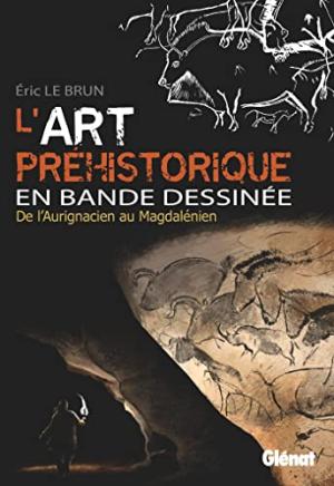 L'art préhistorique en BD édition Intégrale