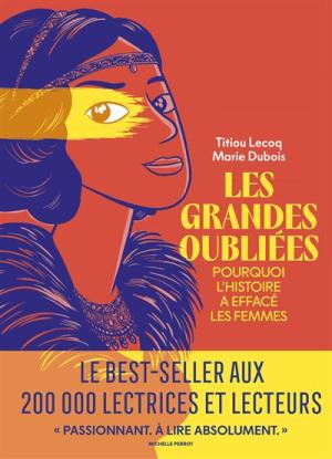 Les Grandes Oubliées - Pourquoi l'histoire a effacé les femmes  simple