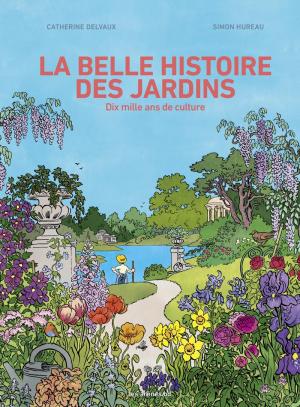 La belle histoire des jardins édition simple